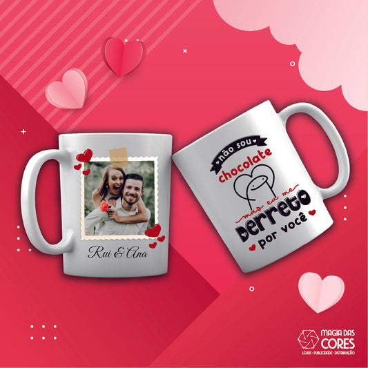 Caneca "Não Sou Chocolate Mas Derreto Por Você"