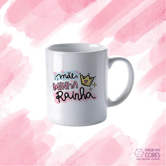 Caneca "Mãe, Minha Rainha"