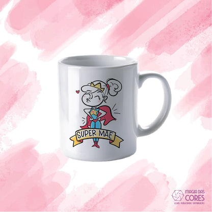 Caneca "Super Mãe"